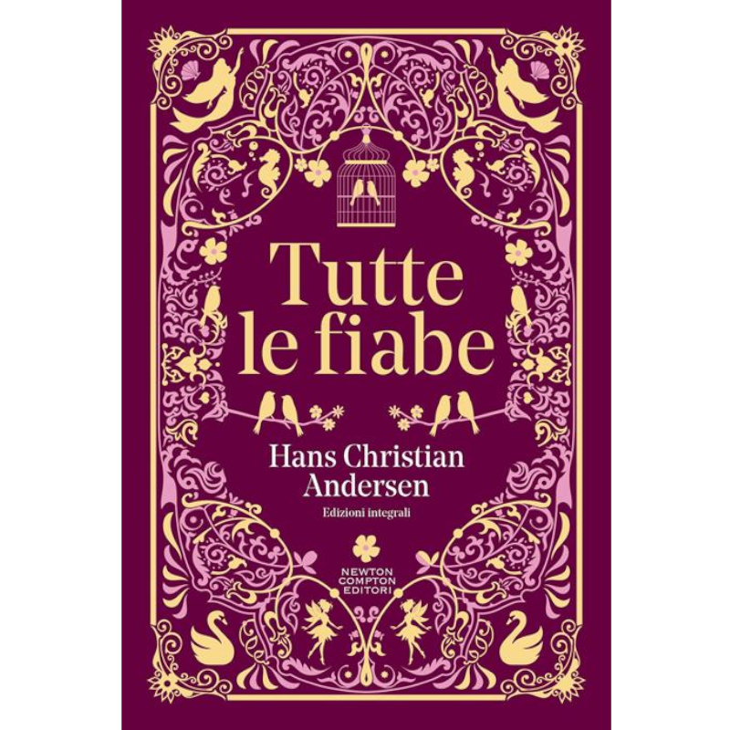 Tutte le fiabe di Hans Christian Andersen in edizione integrale 