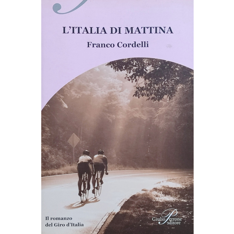 L' Italia di mattina. Il romanzo del Giro d'Italia - Libro usato 