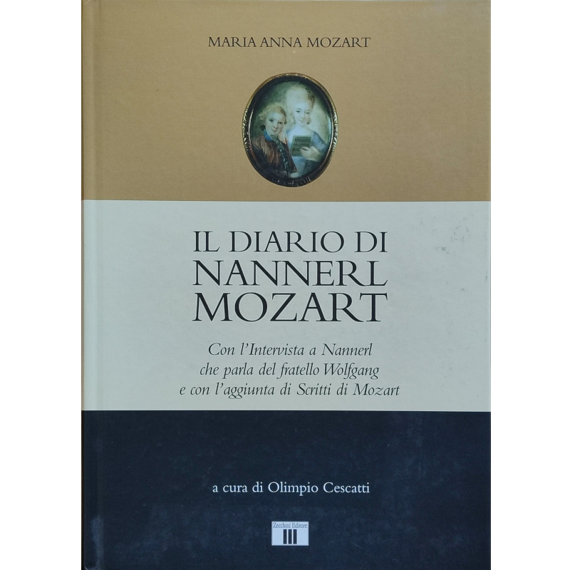 Il diario di Nannerl Mozart. Con l'intervista a Nannerl che parla del fratello Wolfgang e con l'aggiunta di scritti di Mozart  - Libro usato 