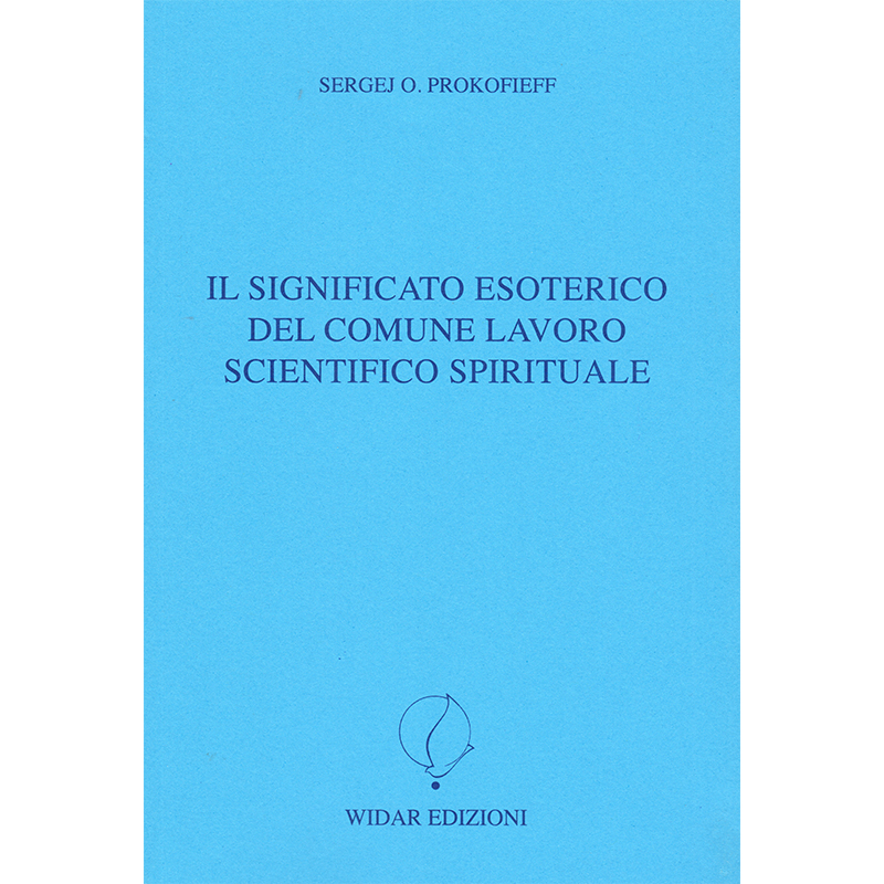 Il significato esoterico del comune lavoro scientifico spirituale