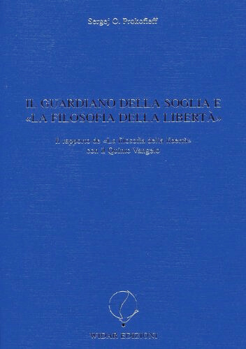 Il guardiano della soglia e La filosofia della libertà