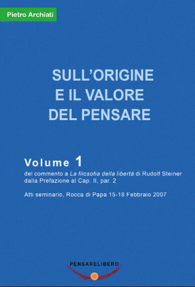 Seminario su La filosofia della libertà Sull'origine e il valore del pensare - vol. 1