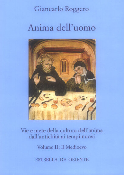 Anima dell'uomo vol II - Il medioevo. Vie e mete della cultura dell'anima dall'antichità ai tempi nuovi