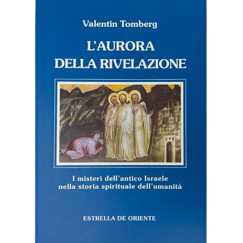 L'aurora della rivelazione. I misteri dell'antico Israele nella storia spirituale dell'umanità