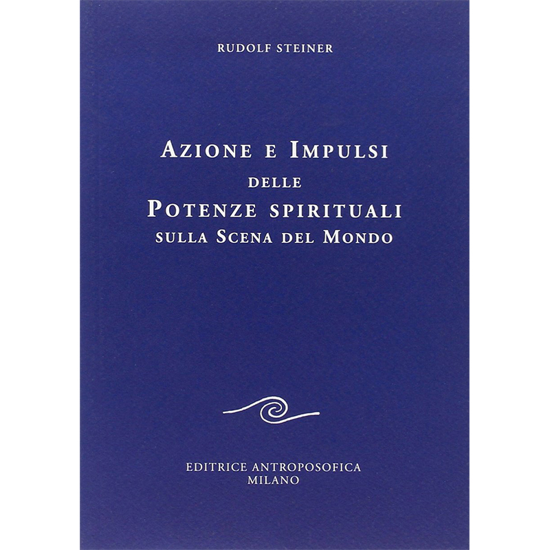 Azione e impulsi delle potenze spirituali sulla scena del mondo