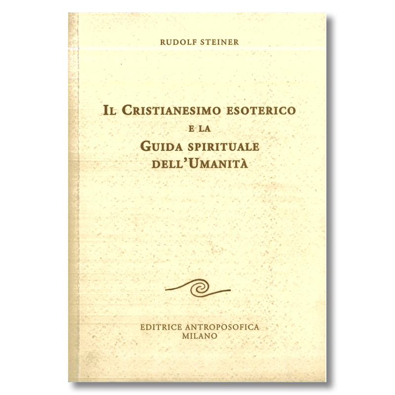 Il cristianesimo esoterico e la guida spirituale dell'umanità