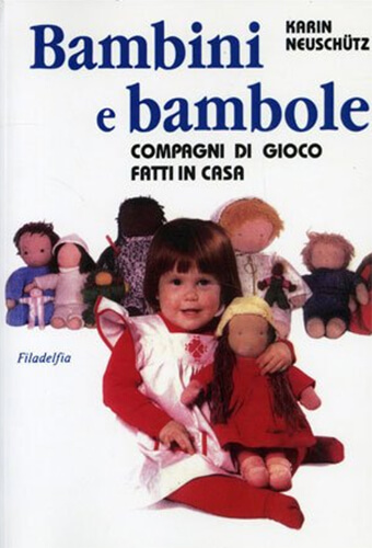 Bambini e bambole. Compagni di gioco fatti in casa