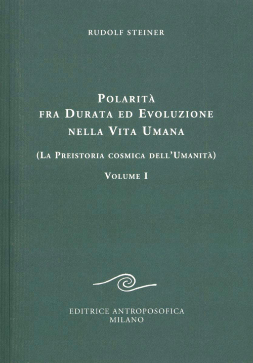 Polarità fra durata ed evoluzione nella vita umana - Vol. I