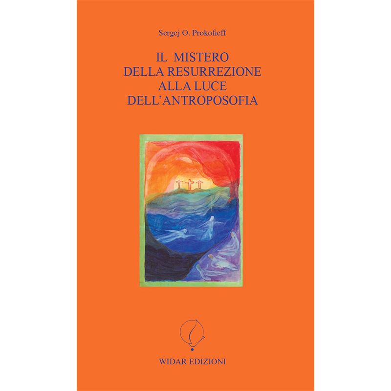 Il mistero della resurrezione alla luce dell'antroposofia