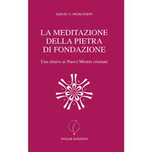 La meditazione della pietra di fondazione. Una chiave ai Nuovi Misteri cristiani