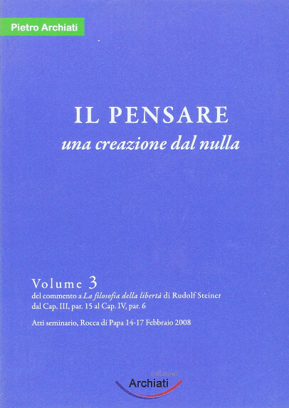 Seminario su La filosofia della libertà Il Pensare. Una creazione dal nulla - vol. 3