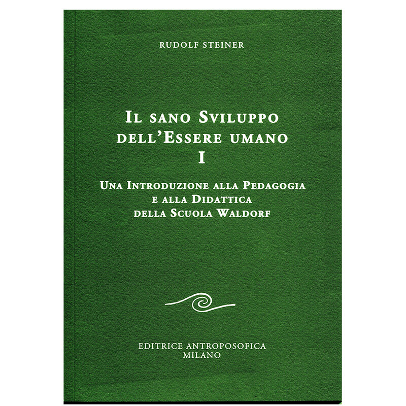 Il sano sviluppo dell'essere umano - volume I