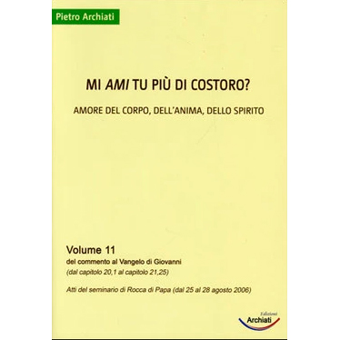 Mi ami tu più di costoro? - Commento al Vangelo di Giovanni, vol. 11