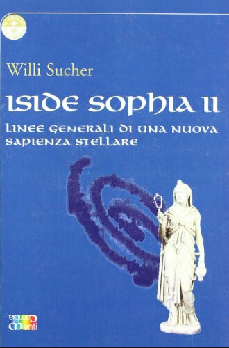 Iside Sophia 2 - Linee generali di una nuova sapienza stellare