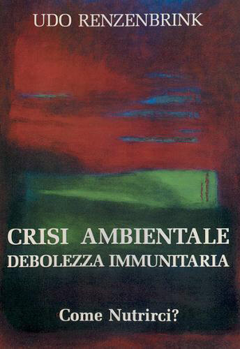 Crisi ambientale. Debolezza immunitaria. Come nutrirci?