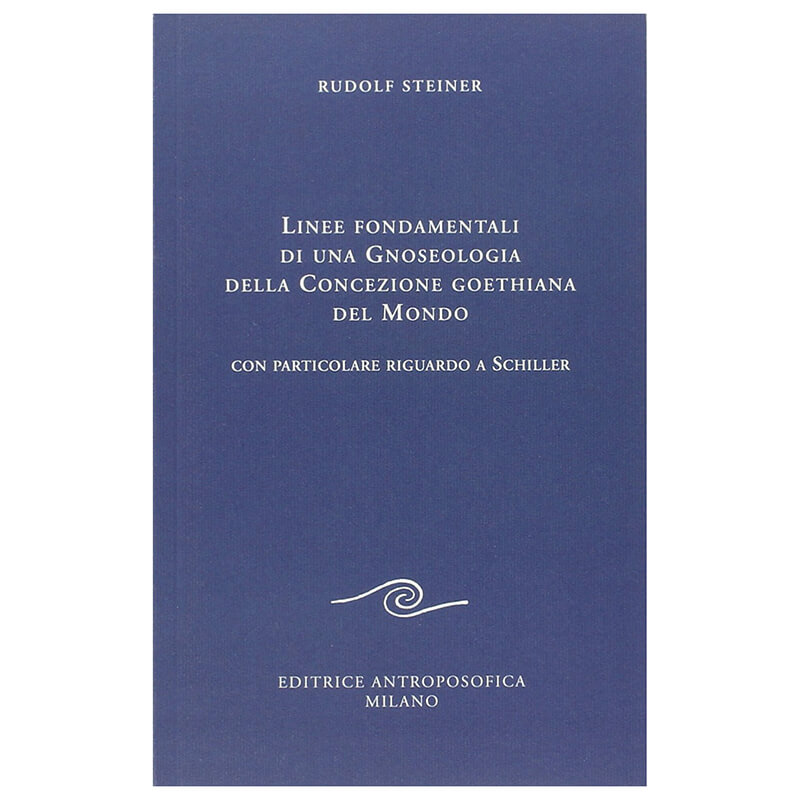 Linee fondamentali di una gnoseologia della concezione goethana del mondo