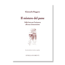 Il mistero del pane - Dalla lotta per l’esistenza alla sua consacrazione