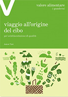 Viaggio all'origine del cibo - Per un'alimentazione di qualità