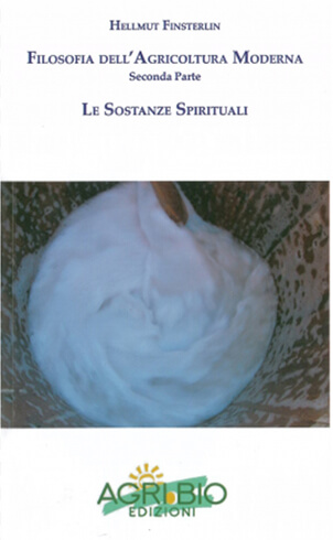 Filosofia dell'agricoltura moderna (2 volume) - Le sostanze spirituali