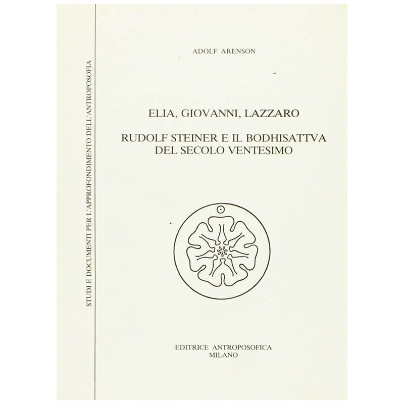 Elia, Giovanni, Lazzaro. Rudolf Steiner e il bodhisattva del secolo XX