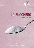 Lo zucchero. Cibo e droga