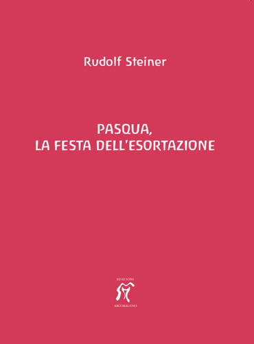 Pasqua, la festa dell'esortazione