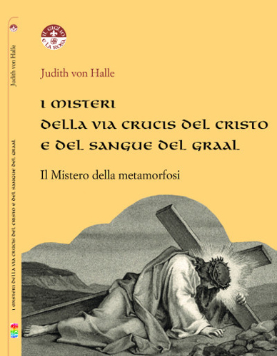 I misteri della Via Crucis del Cristo e del sangue del Graal