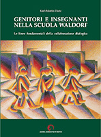 Genitori e Insegnanti nella Scuola Waldorf. Le linee fondamentali della collaborazione dialogica