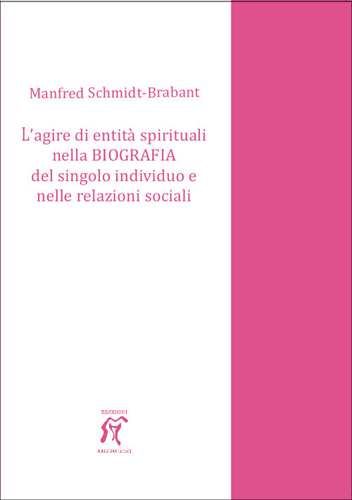 L'agire di entità spirituali nella biografia del singolo individuo e nelle relazioni sociali