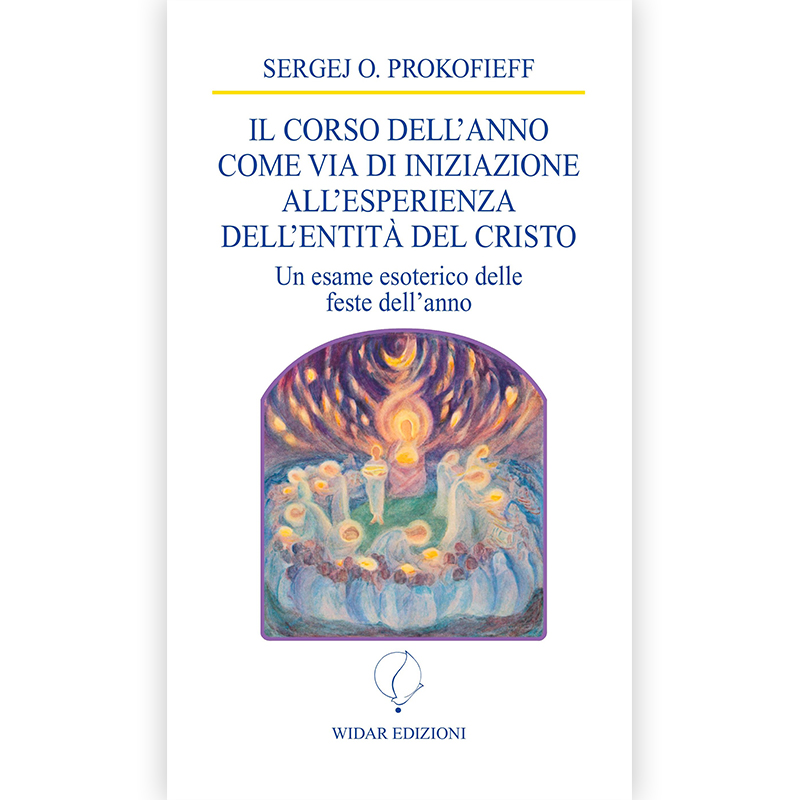 Il corso dell'anno come via d'iniziazione all'esperienza dell'entità del Cristo - Un esame esoterico delle feste dell'anno