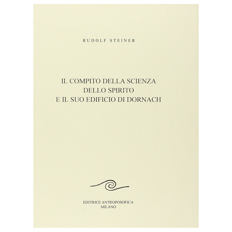 Il compito della scienza dello spirito e il suo edificio di Dornach