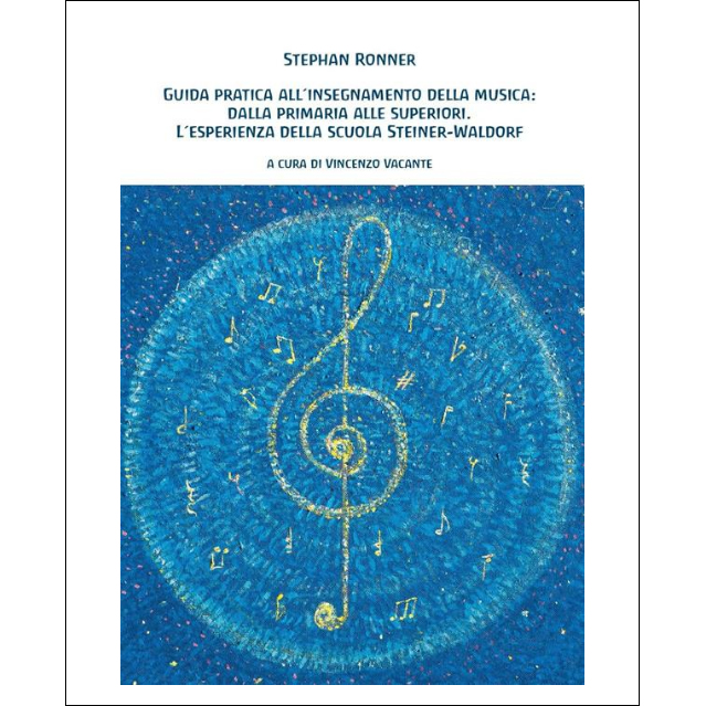 Guida pratica all’insegnamento della musica: dalla primaria alle superiori. L’esperienza della scuola Steiner-Waldorf