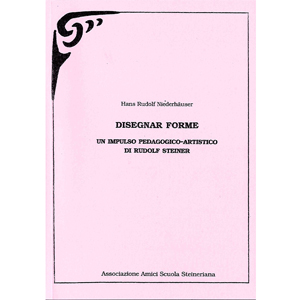 Disegnar forme - Un impulso pedagogico-artistico di Rudolf Steiner