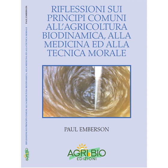 Riflessioni sui principi comuni all’agricoltura biodinamica, alla medicina ed alla tecnica morale