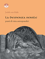 La demenza senile. Punti di vista Antroposofici