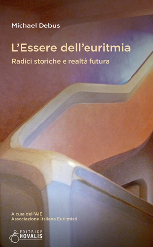 L’Essere dell’euritmia. Radici storiche e realtà futura