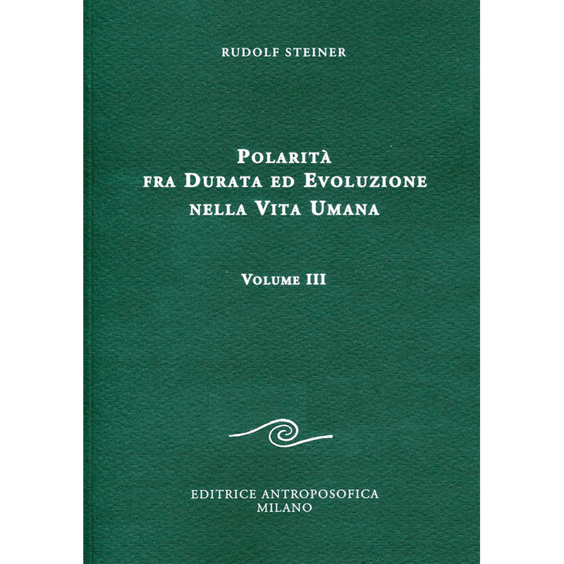 Polarità fra durata ed evoluzione nella vita umana. Vol. III