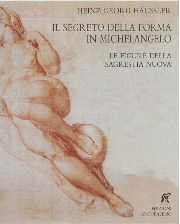 Il segreto della forma in Michelangelo - Le figure della sagrestia nuova