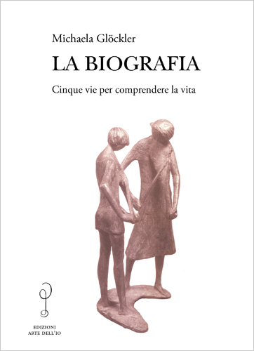 La biografia - Cinque vie per comprendere la vita