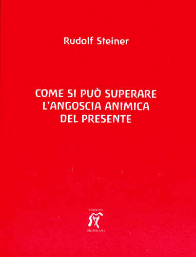 Come si può superare l'angoscia animica del presente