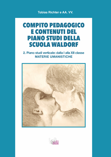 Compito pedagogico e contenuti del piano studi della scuola Waldorf – Volume 2