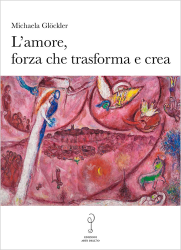 L’amore, forza che trasforma e crea