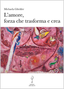 L’amore, forza che trasforma e crea