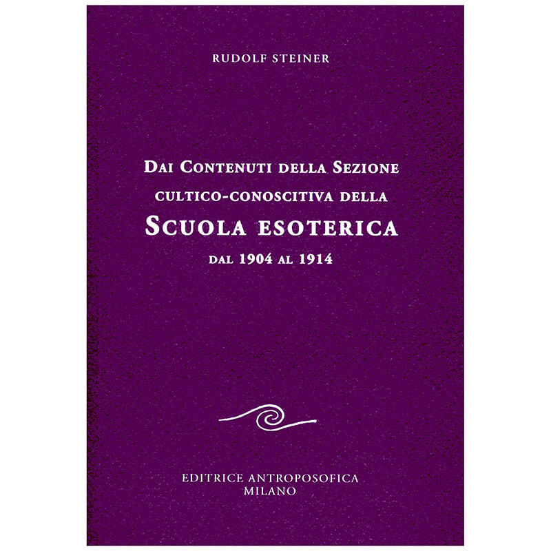 Dai contenuti della Sezione cultico-conoscitiva della Scuola Esoterica. Dal 1904 al 1914