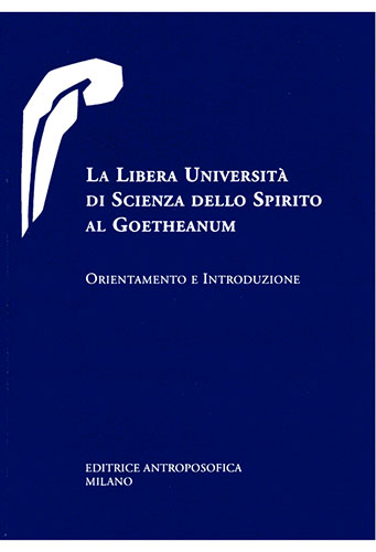La Libera Università di Scienza dello Spirito al Goetheanum. Orientamento e introduzione