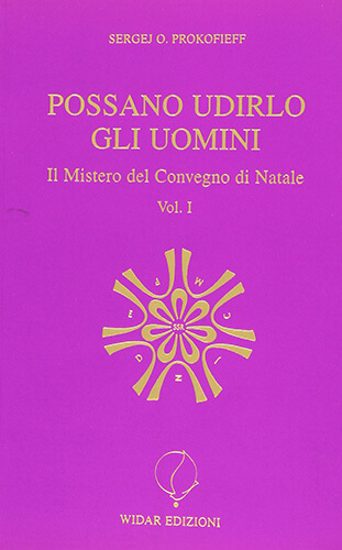 Possano udirlo gli uomini - Il Mistero del Convegno di Natale  - Vol. 1