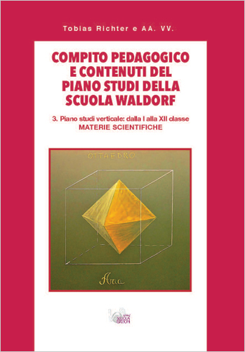Compito pedagogico e contenuti del piano studi della scuola Waldorf – Volume 3