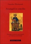 Arcangeli in concilio (dramma storico in otto quadri su Federico II di Svevia)
