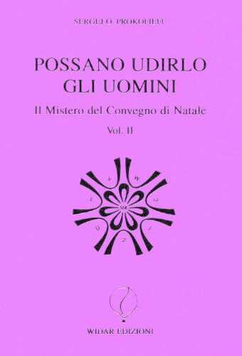 Possano udirlo gli uomini - Il Mistero del Convegno di Natale  - Vol. 2