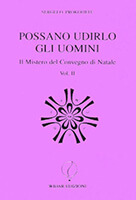 Possano udirlo gli uomini - Il Mistero del Convegno di Natale  - Vol. 2